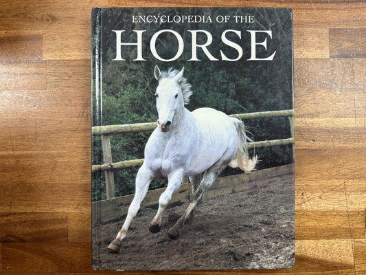 Encyclopedia of Horses: A Comprehensive Guide to Horse Breeds, Care, and History