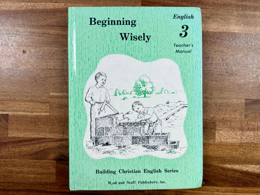 Rod & Staff: Beginning Wisely English 3 – A Foundational English Curriculum for Third Grade