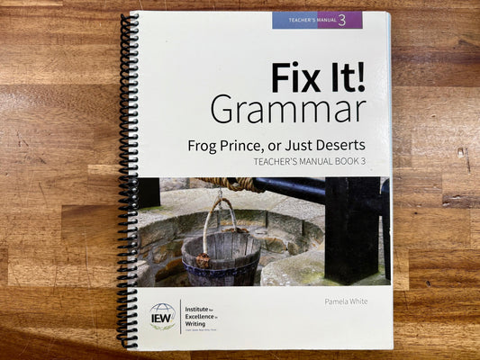 IEW Fix It! Grammar Teacher's Manual Book 3, Third Edition