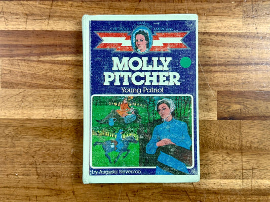 Molly Pitcher: Young Patriot – By Augusta Stevenson