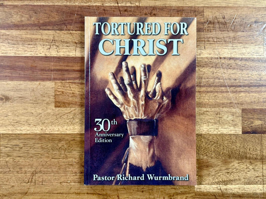 Tortured for Christ – Richard Wurmbrand