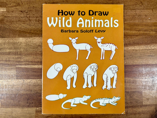 How to Draw Wild Animals – Barbara Soloff Levy