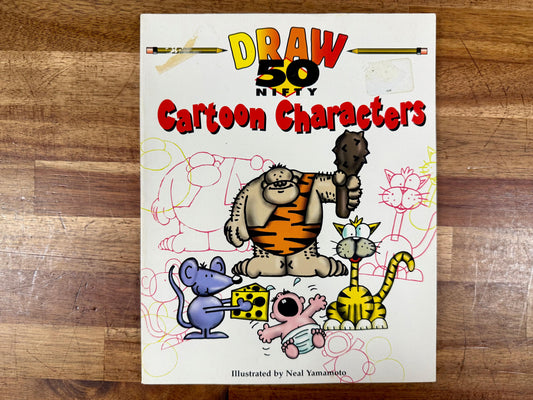 Draw 50 Nifty Cartoon Characters – Neal Yamamoto