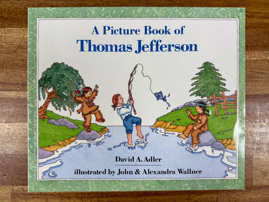 A Picture Book of Thomas Jefferson (Picture Book Biography) – David Adler