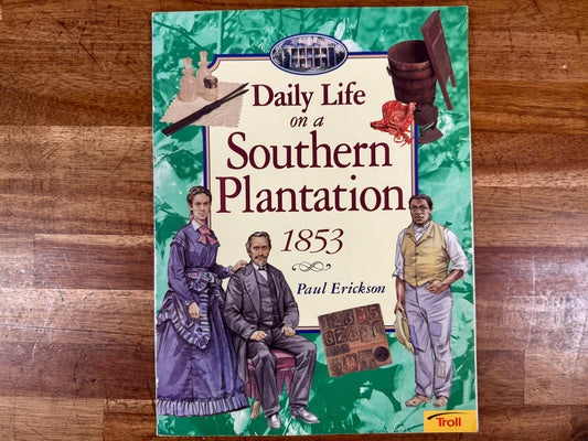 Daily Life in a Southern Plantation 1853 – Paul Erickson