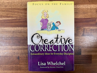 Creative Correction: Extraordinary Ideas for Everyday Discipline