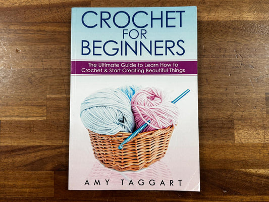 Crochet for Beginners by Amy Taggart