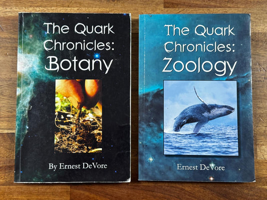 The Quark Chronicles: Botany & Zoology - Ernest DeVore