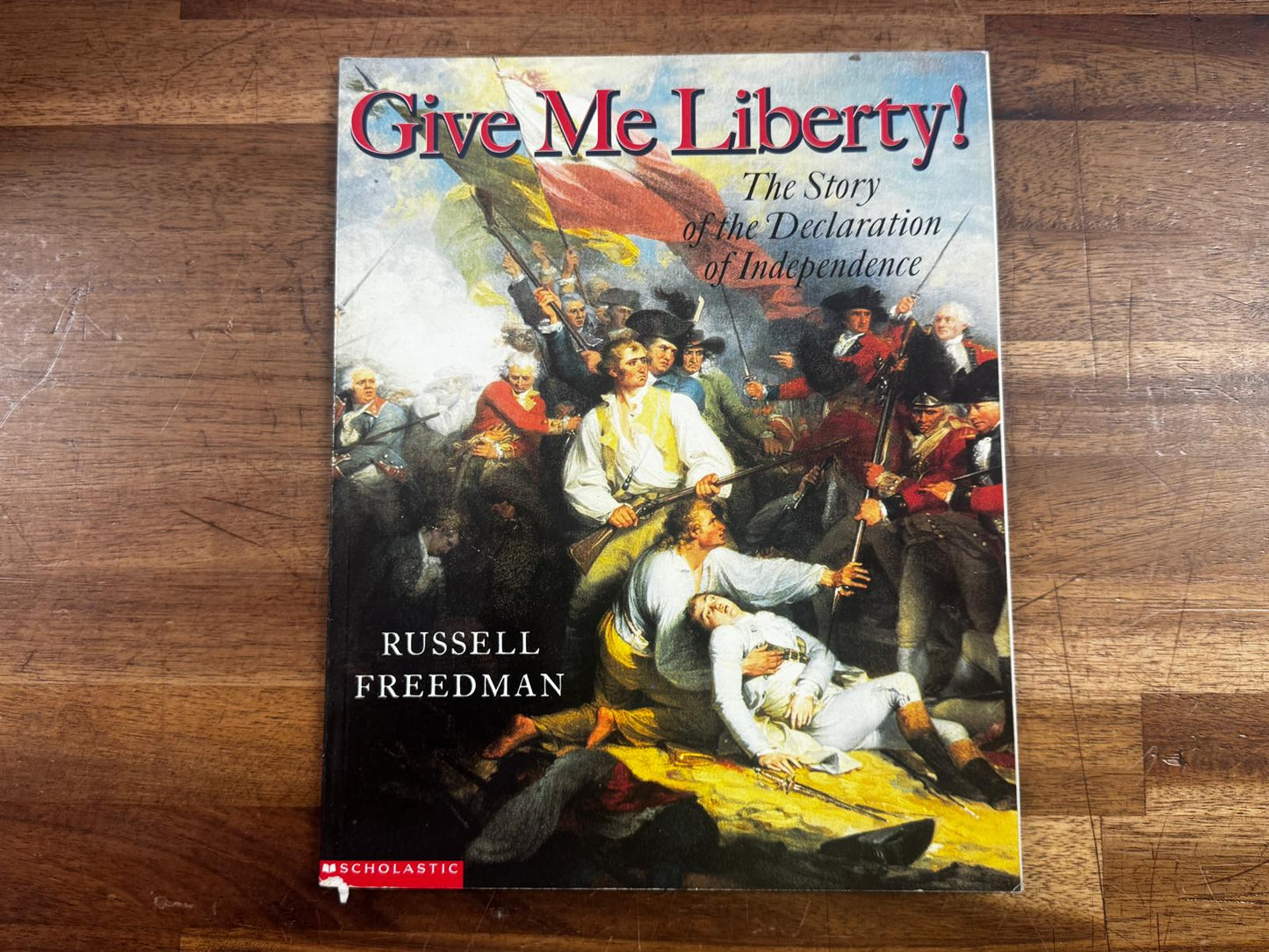 Scholastic Give Me Liberty Story of Declaration of Independence