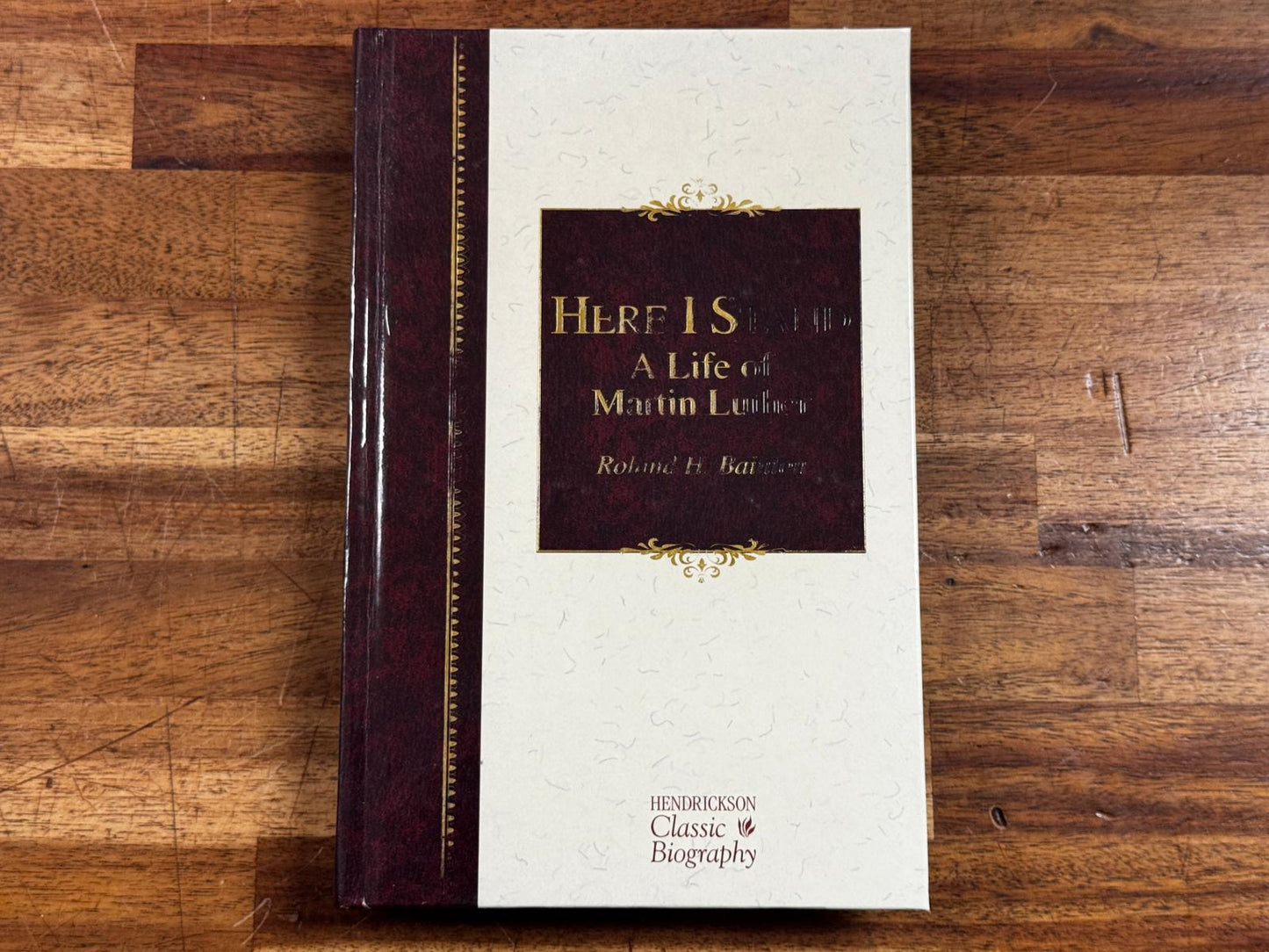 Here I Stand A Life of Martin Luther by Roland Bainton