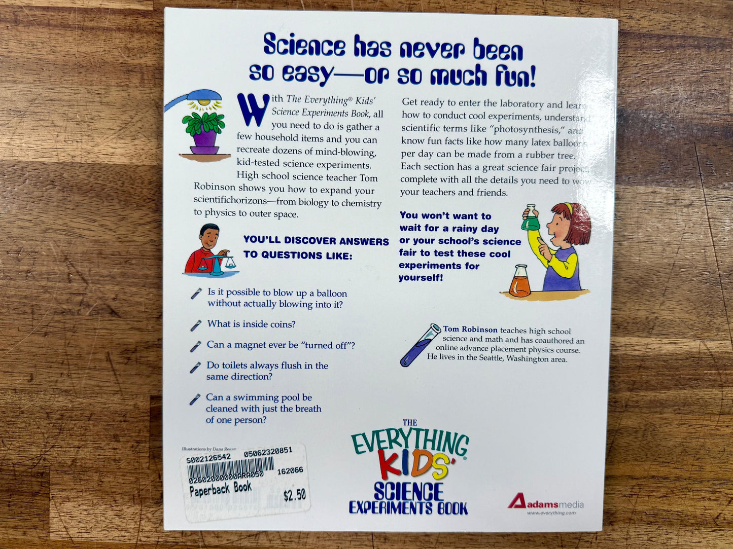 Everything Kids Science Experiments Book: Boil Ice, Float Water...
