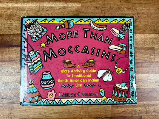 More Than Moccasins: A Kid's Activity Guide to Traditional...