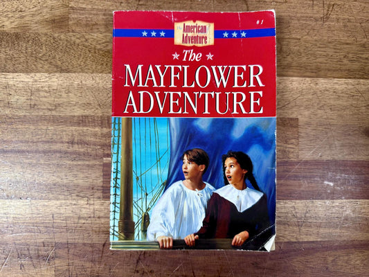 The Mayflower Adventure - The American Adventure Series #1