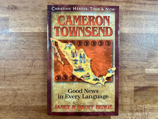 Cameron Townsend: Good News in Every Language by Benge