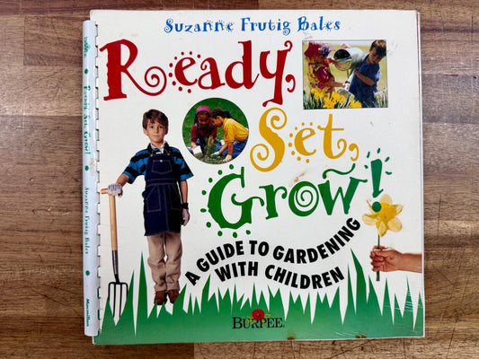 Ready Set Grow - Guide to Gardening w. Children, S. F. Bales