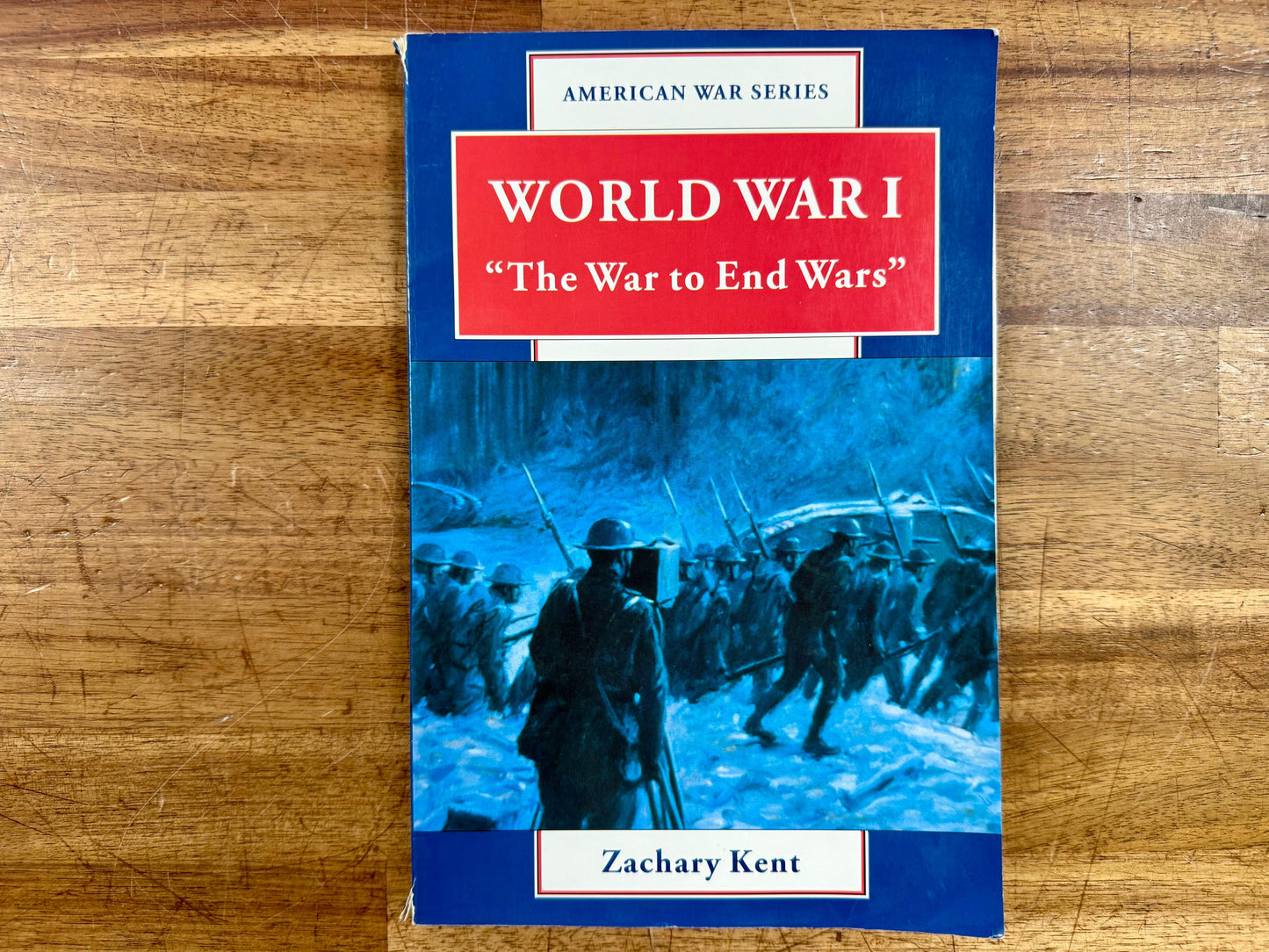 World War I: "The War to End Wars" by Zachary Kent