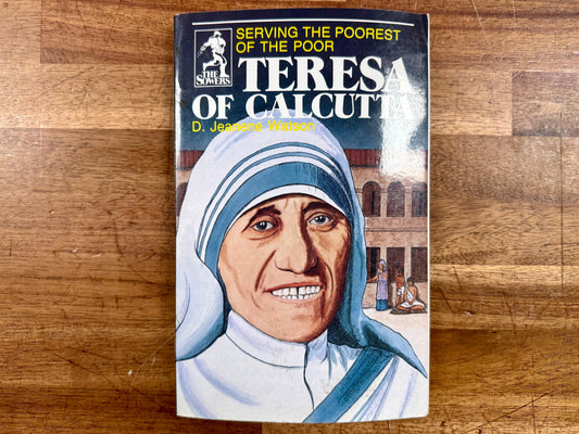 Teresa of Calcutta: Serving the Poorest of the Poor, Watson