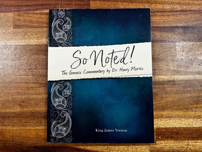 MB So Noted! The Genesis Commentary by Dr. Henry Morris (KJV)