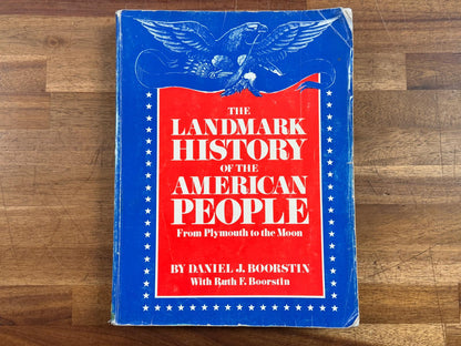 The Landmark History of the American People From Plymouth to the Moon