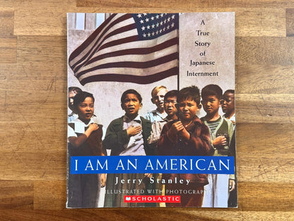 I Am an American: A True Story of Japanese Internment