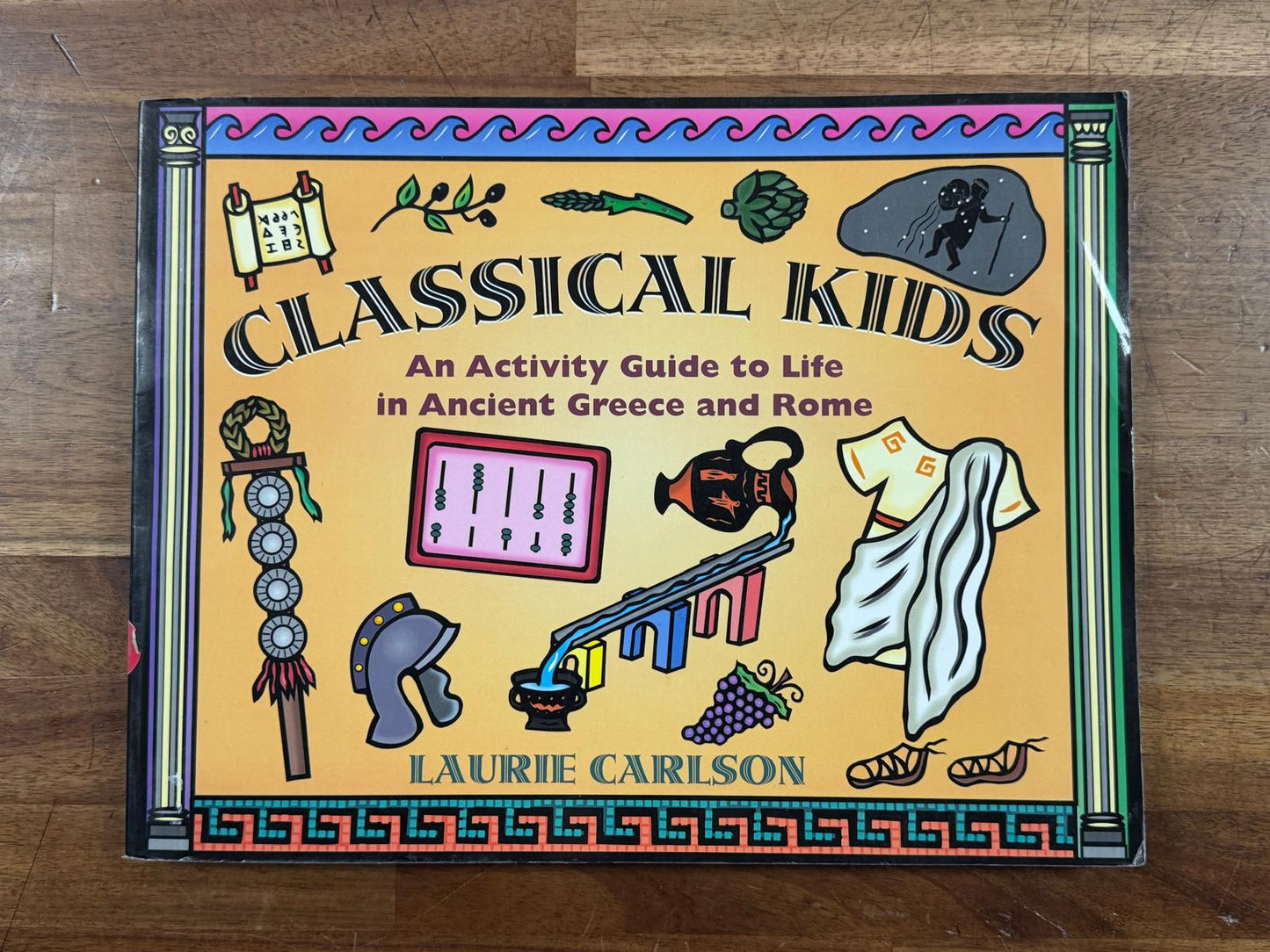 Classical Kids Activity Guide: Life in Ancient Greece & Rome