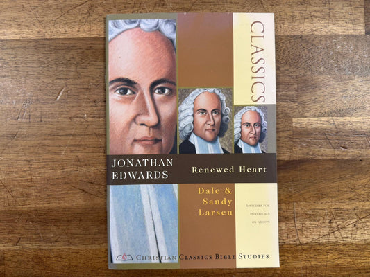 Jonathan Edwards Renewed Heart