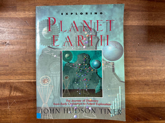Exploring Planet Earth: The Journey of Discovery - John Tiner