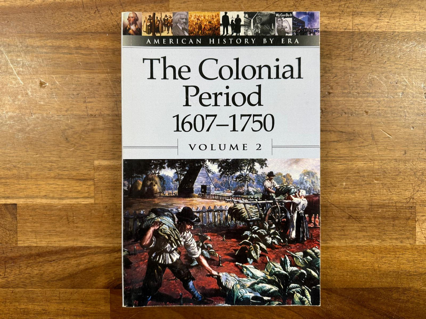 American History by Era: The Colonial Period 1,607-1750 Vol. 2