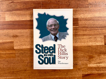 Steel in His Soul : The Dick Hillis Story - Jan Winebrenn (Good)