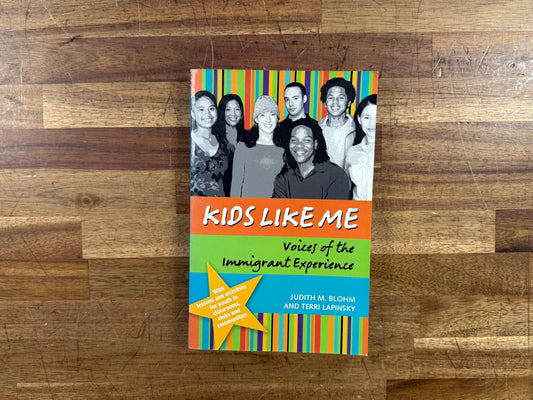 Kids Like Me: Voices of Immigrant Experience - Blohm, Lapins