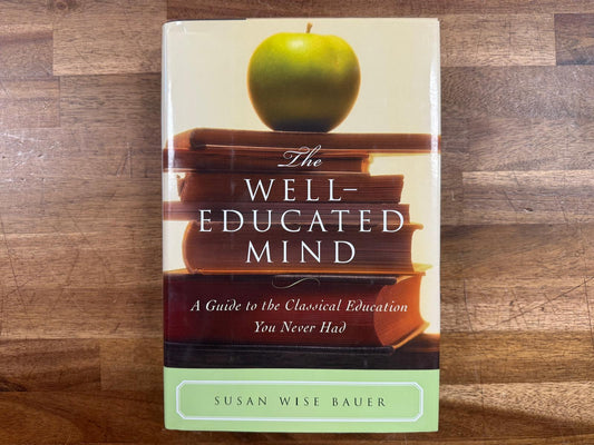 The Well-Educated Mind: Guide to Classical Education... (Good)