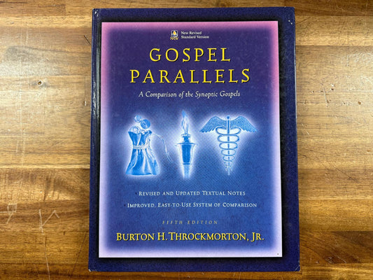 Gospel Parallels: A Comparison of the Synoptic Gospels