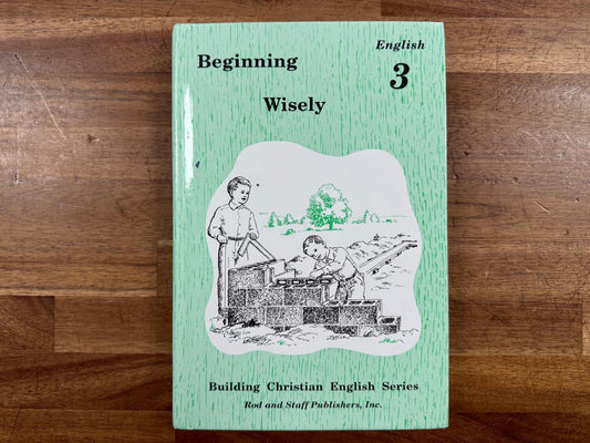 Rod & Staff English 3 Beginnnig Wisely Student Text (VG)