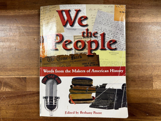 We the People: Words from the Makers of American History