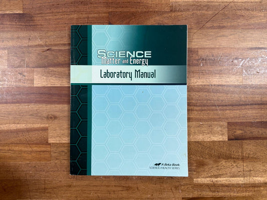 Abeka Science Matter & Energy Laboratory Manual 1st Ed Gr 9 (Good)