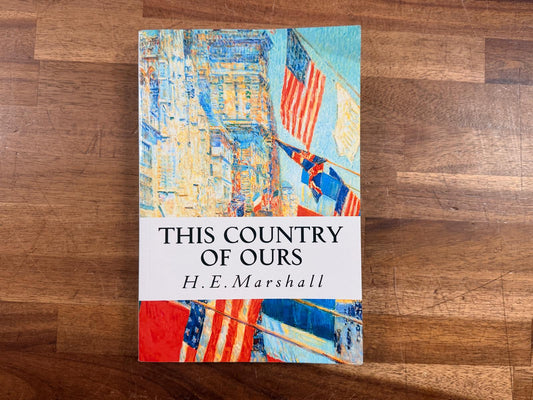 This Country of Ours by H.E. Marshall