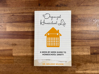 Organized Homeschool Life: Week-by-week Guide to Homeschool Sanity (VG)