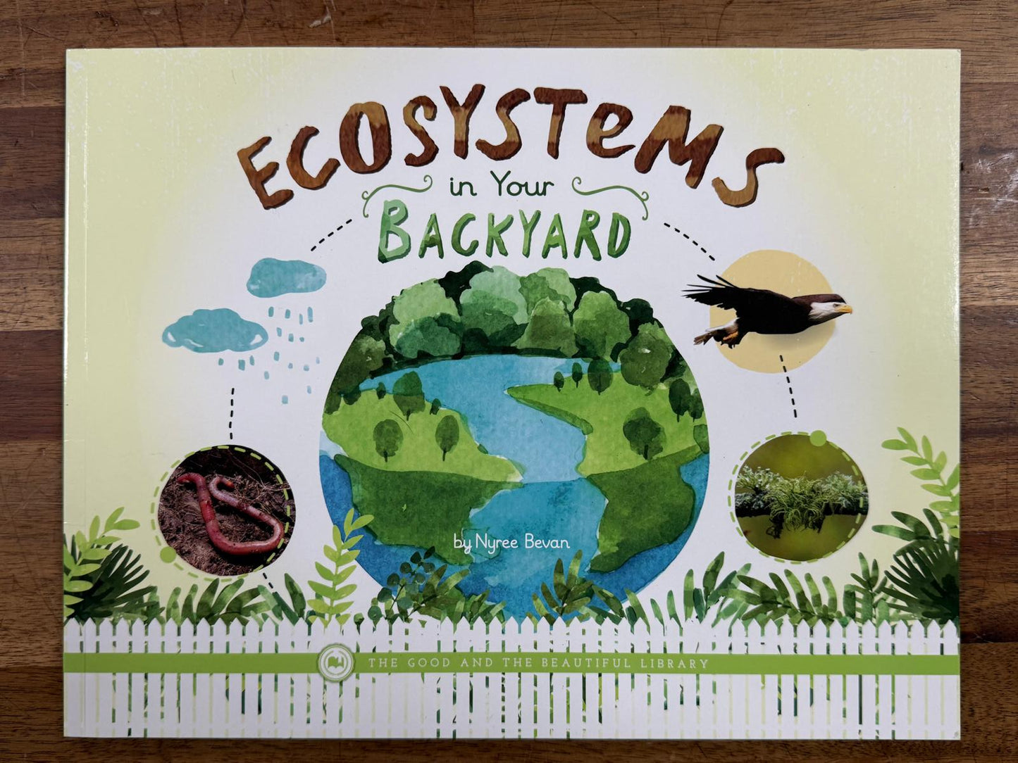 The Good & The Beautiful Ecosystems in Your Backyard (VG)