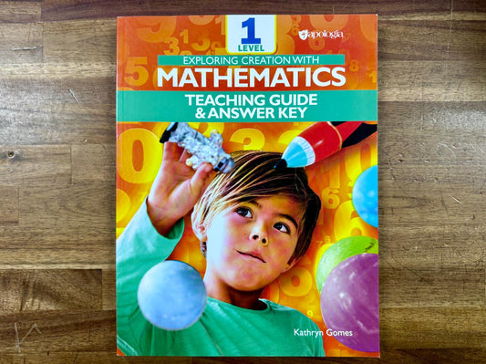Apologia Exploring Creation w Math Level 1 Teacher Guide