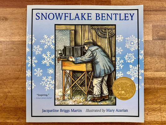 Snowflake Bentley: Caldecott Award Winner - Jacqueline B Martin