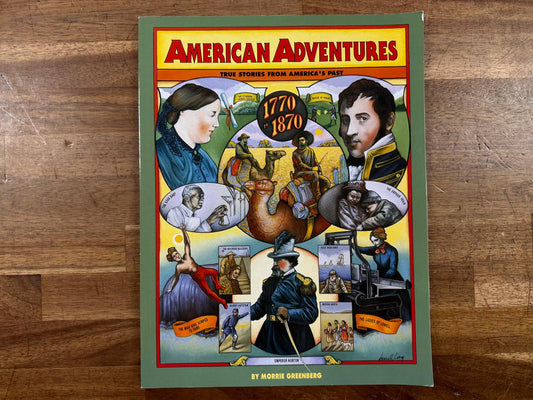 American Adventures True Stories from America's Past 1770-1870