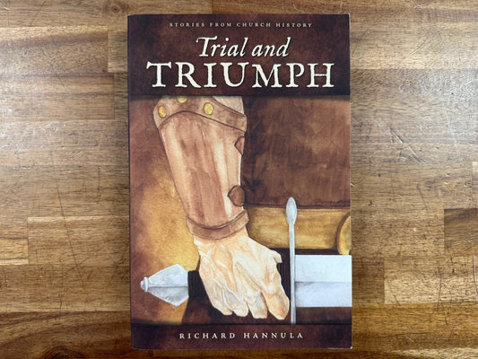 Trial and Triumph: Stories from Church History - Hannula (VG)