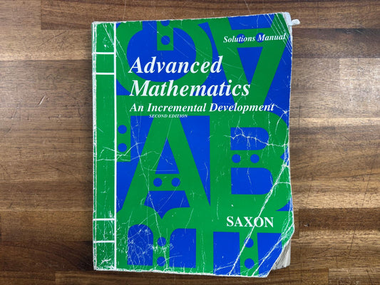 Saxon Advanced Math: An Incremental Development 2nd Ed