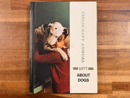 Childcraft Annual - 1977 - About Dogs