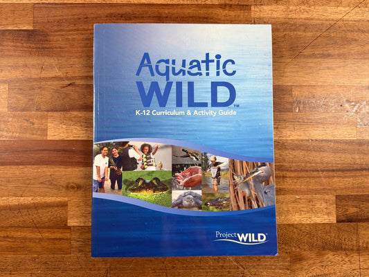 Project Wild - Aquatic Wild K-12 Curriculum & Activity Guide