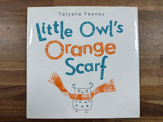 Little Owl's Orange Scarf - Tatyana Feeney (HC, VG)