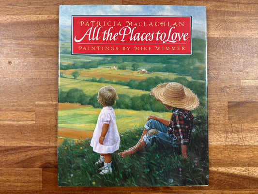 All the Places to Love - Patricia MacLachlan (HC, VG)