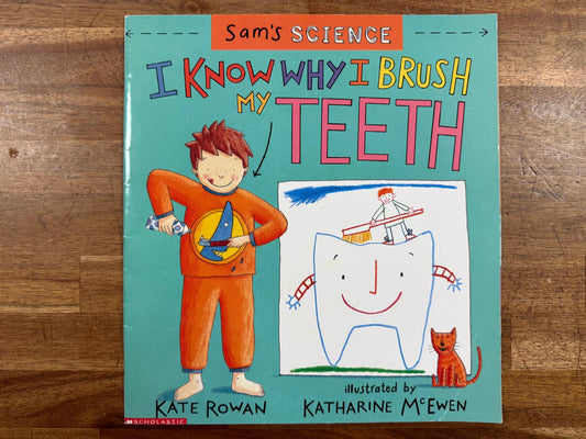 I Know Why I Brush My Teeth - Kate Rowan (Good)
