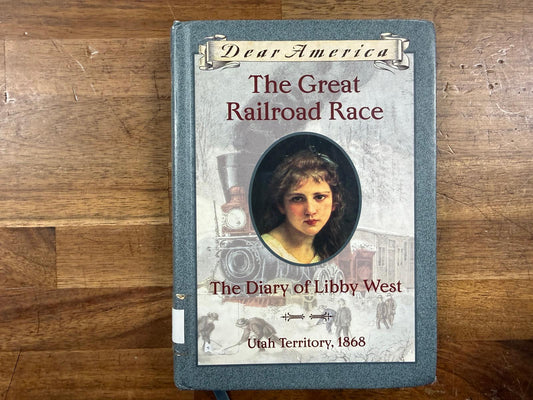 Dear America - The Great Railroad Race: Diary of Libby West