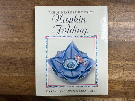 The Miniature Book of Napkin Folding (HC, VG)